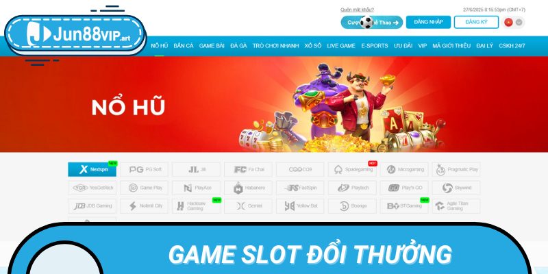 Game slot đổi thưởng - gia tăng cơ hội trúng thưởng lớn