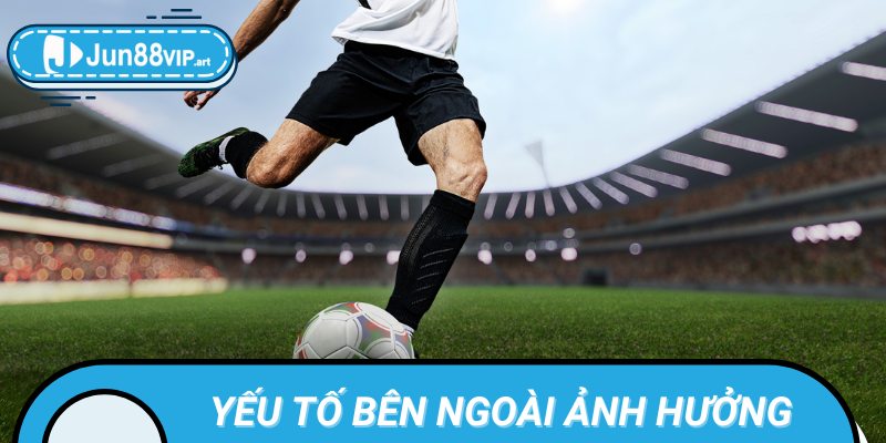 Yếu Tố Bên Ngoài Ảnh Hưởng Đến Kèo Phạt Góc